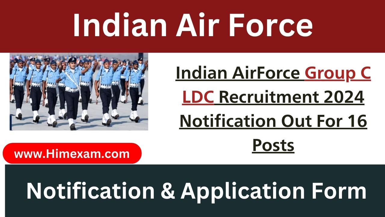 Indian AirForce Group C LDC Recruitment 2024 Notification Out For 16 Posts