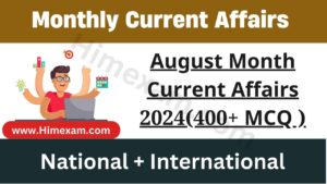 August Month Current Affairs 2024(National + International)