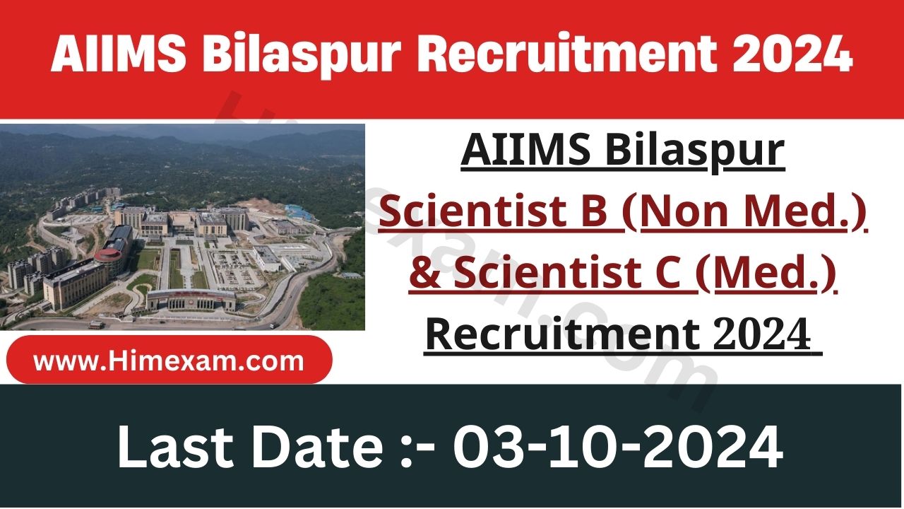 AIIMS Bilaspur Scientist B (Non Med.) & Scientist C (Med.) Recruitment 2024 Notification Out For 02 Posts