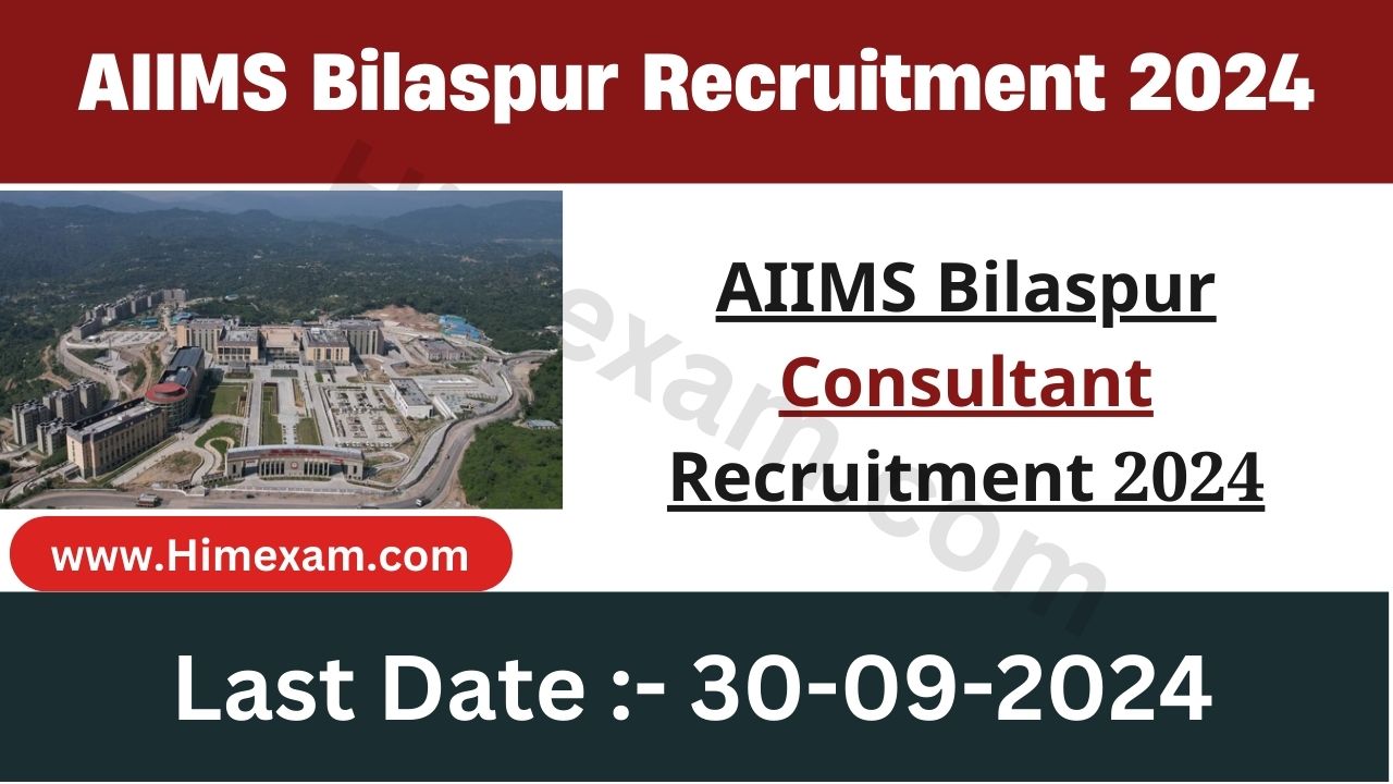 AIIMS Bilaspur Consultant Recruitment 2024 Notification Out For 03 Posts