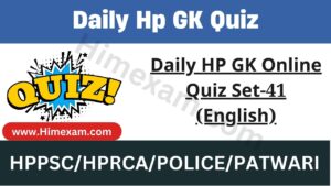 Daily HP GK Online Quiz Set-41 (English)