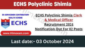 ECHS Polyclinic Shimla Clerk & Medical Officer Recruitment 2024 Notification Out For 02 Posts