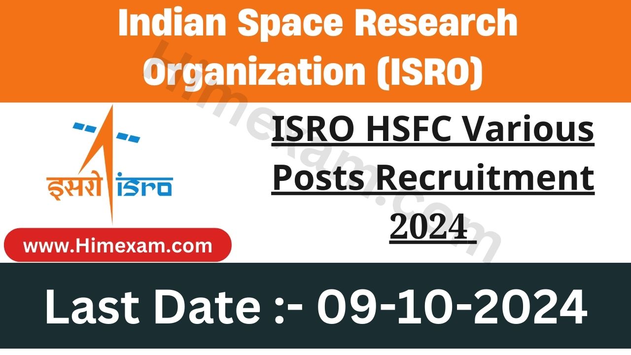 ISRO HSFC Various Posts Recruitment 2024 Notification Out For 99 Posts