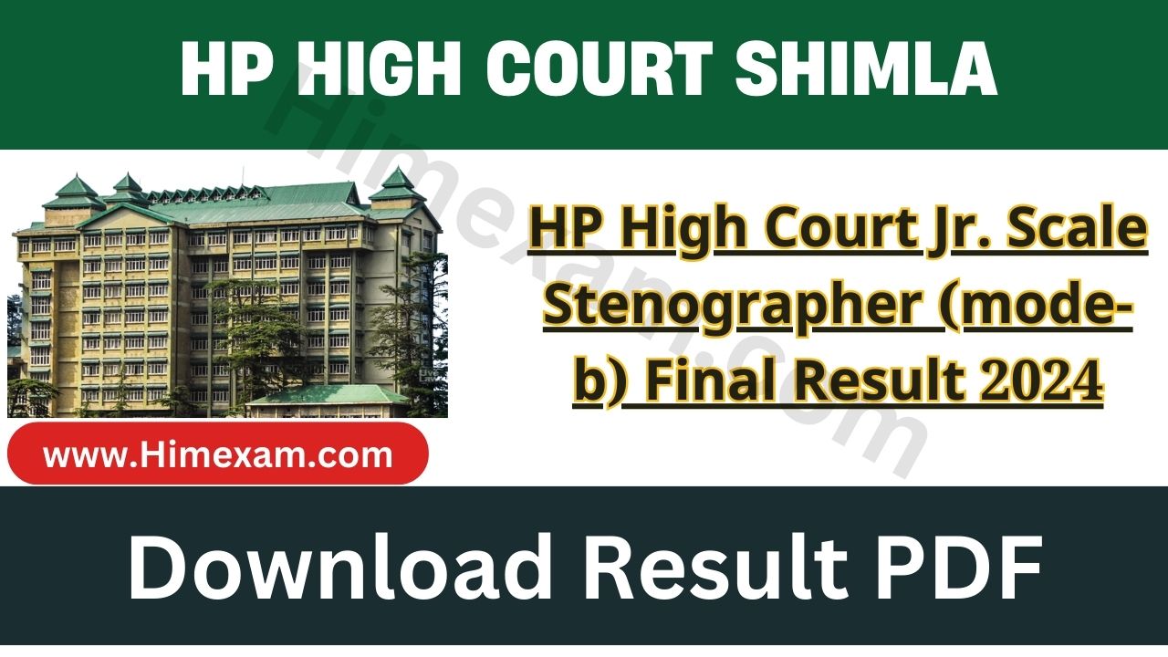 HP High Court Jr. Scale Stenographer (mode-b) Final Result 2024