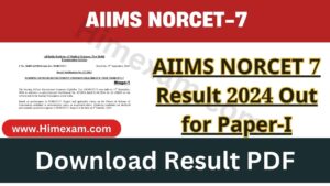 AIIMS NORCET 7 Result 2024 Out for Paper-I