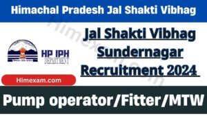 Jal Shakti Vibhag Sundernagar Pump Operator,Fitter & MTW Recruitment 2024 Notification Out For 26 Posts