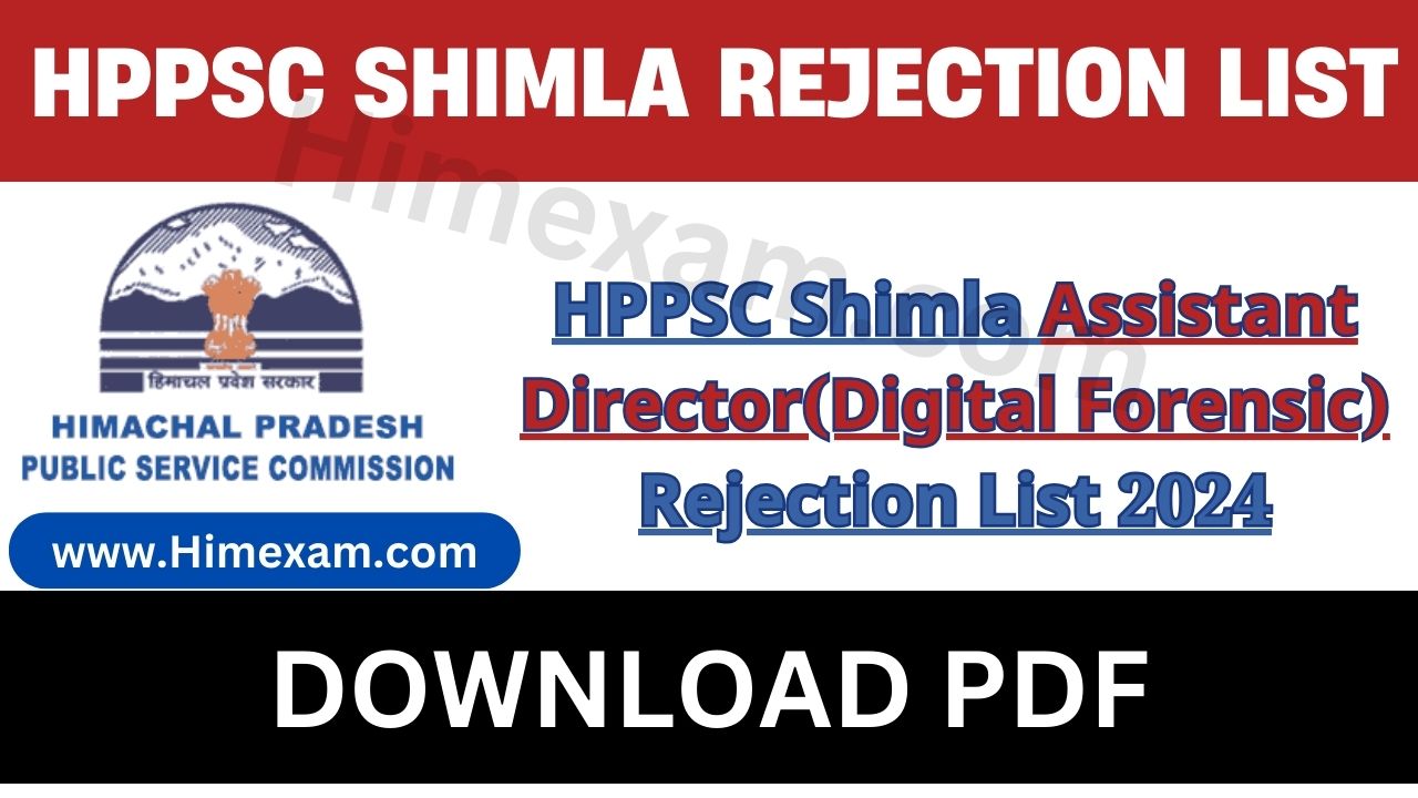 HPPSC Shimla Assistant Director(Digital Forensic) Rejection List 2024