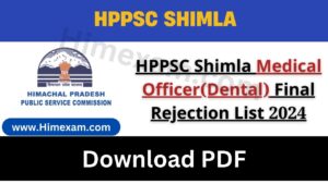 HPPSC Shimla Medical Officer(Dental) Final Rejection List 2024