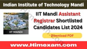 IIT Mandi Assistant Registrar Shortlisted Candidates List 2024