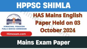 HAS Mains English Paper Held on 03 October 2024