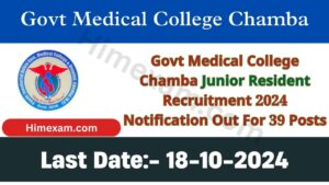 Govt Medical College Chamba Junior Resident Recruitment 2024 Notification Out For 39 Posts