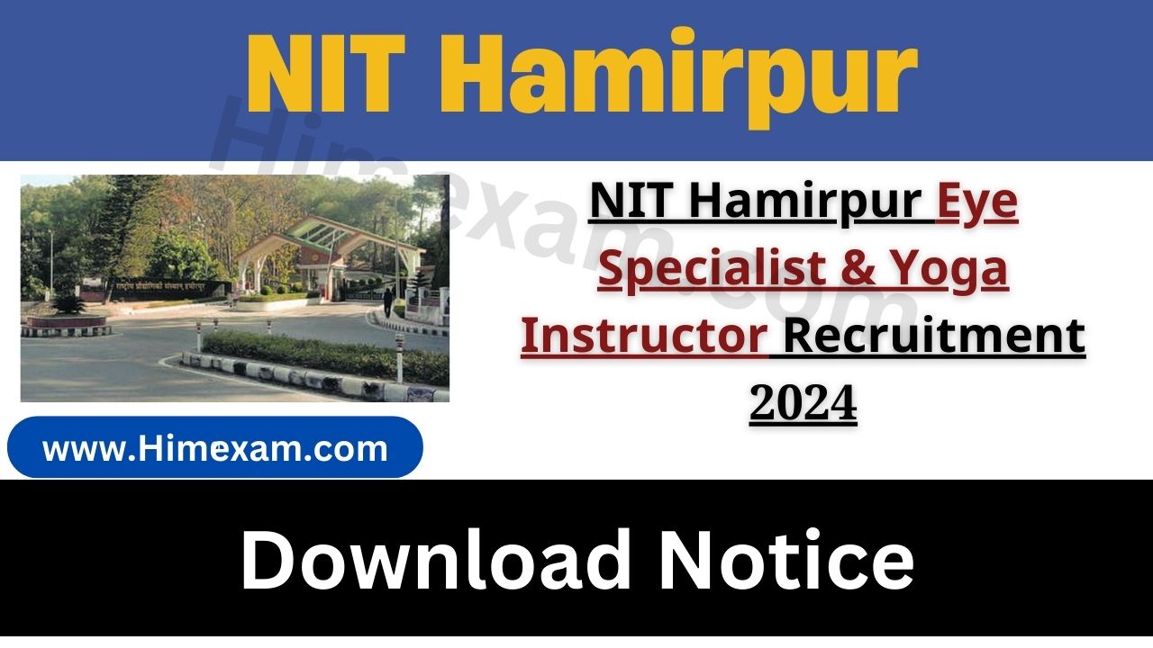 NIT Hamirpur Eye Specialist & Yoga Instructor Recruitment 2024 Notification Out