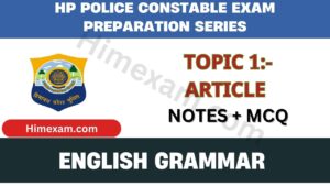 Article Notes & MCQ For HP Police Constable Exam:- General English