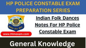 Indian Folk Dances Notes For HP Police Constable Exam