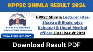 HPPSC Shimla Lecturer (Ras-Shastra & Bhaishajya Kalpana) & Unani Medical officer Final Result 2024