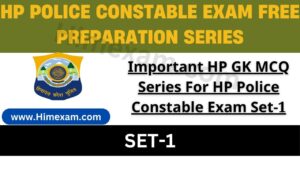 Important HP GK MCQ Series For HP Police Constable Exam Set-1