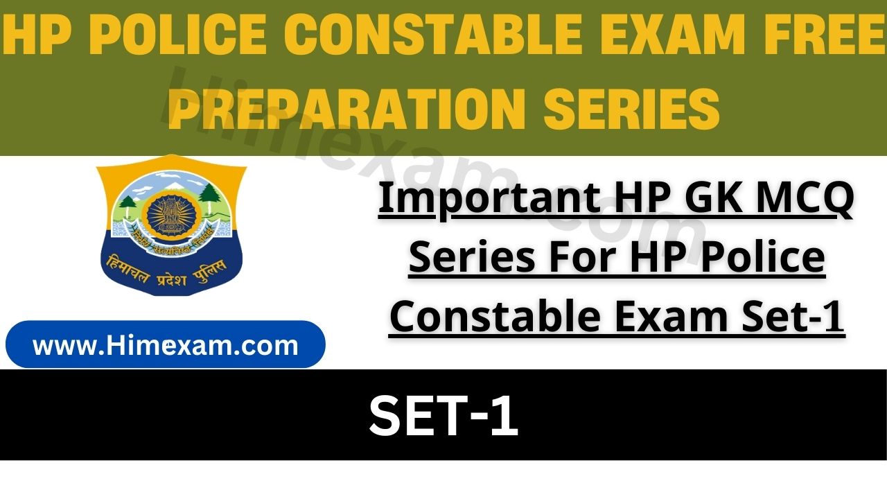 Important HP GK MCQ Series For HP Police Constable Exam Set-1