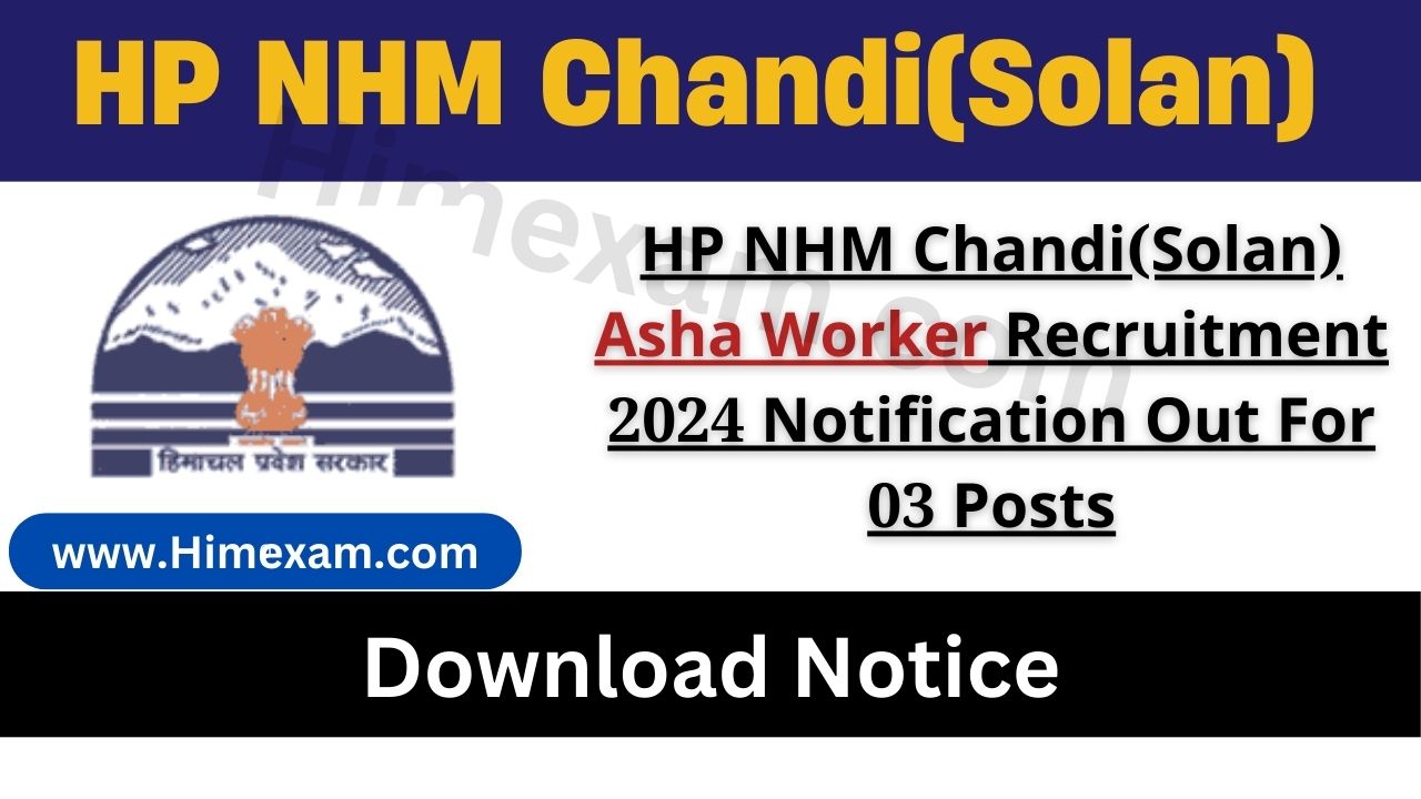 HP NHM Chandi(Solan) Asha Worker Recruitment 2024 Notification Out For 03 Posts