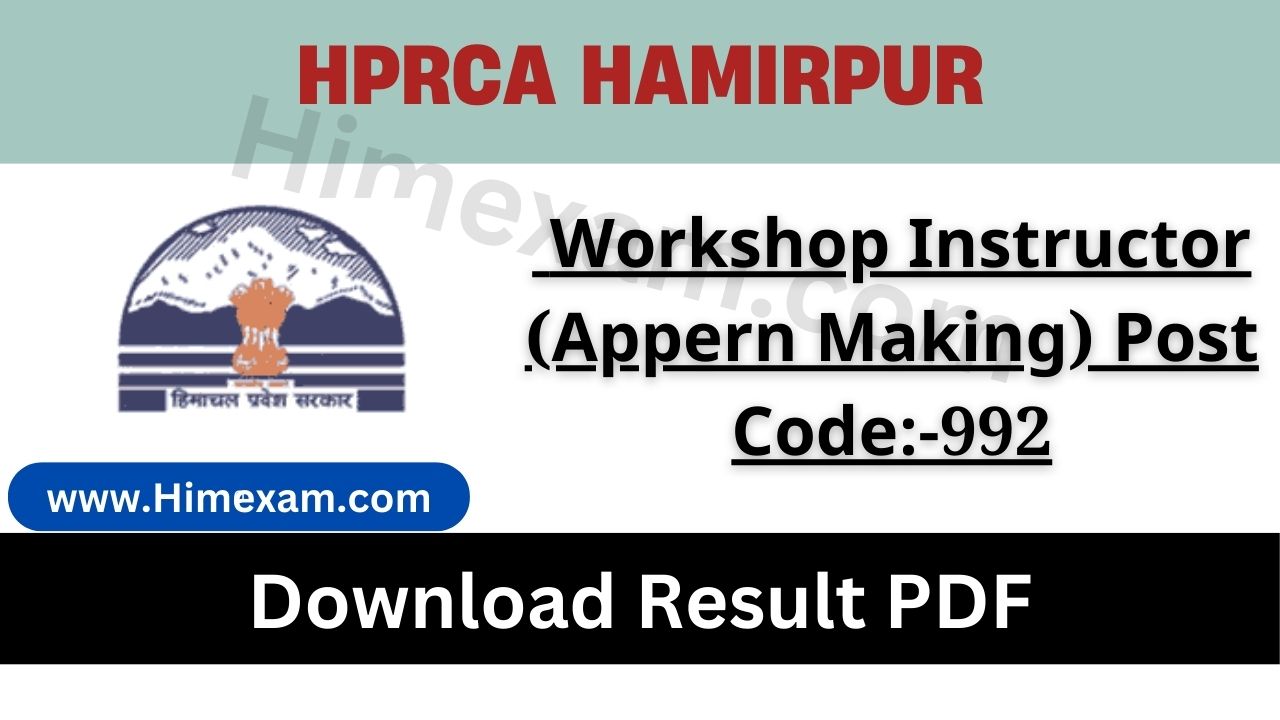 HPRCA Workshop Instructor (Appern Making) Post Code:-992 Final Result 2024 Out