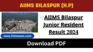 AIIMS Bilaspur Junior Resident Result 2024