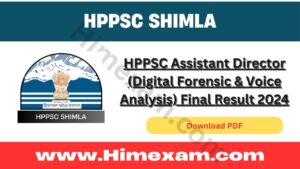 HPPSC Assistant Director (Digital Forensic & Voice Analysis) Final Result 2024