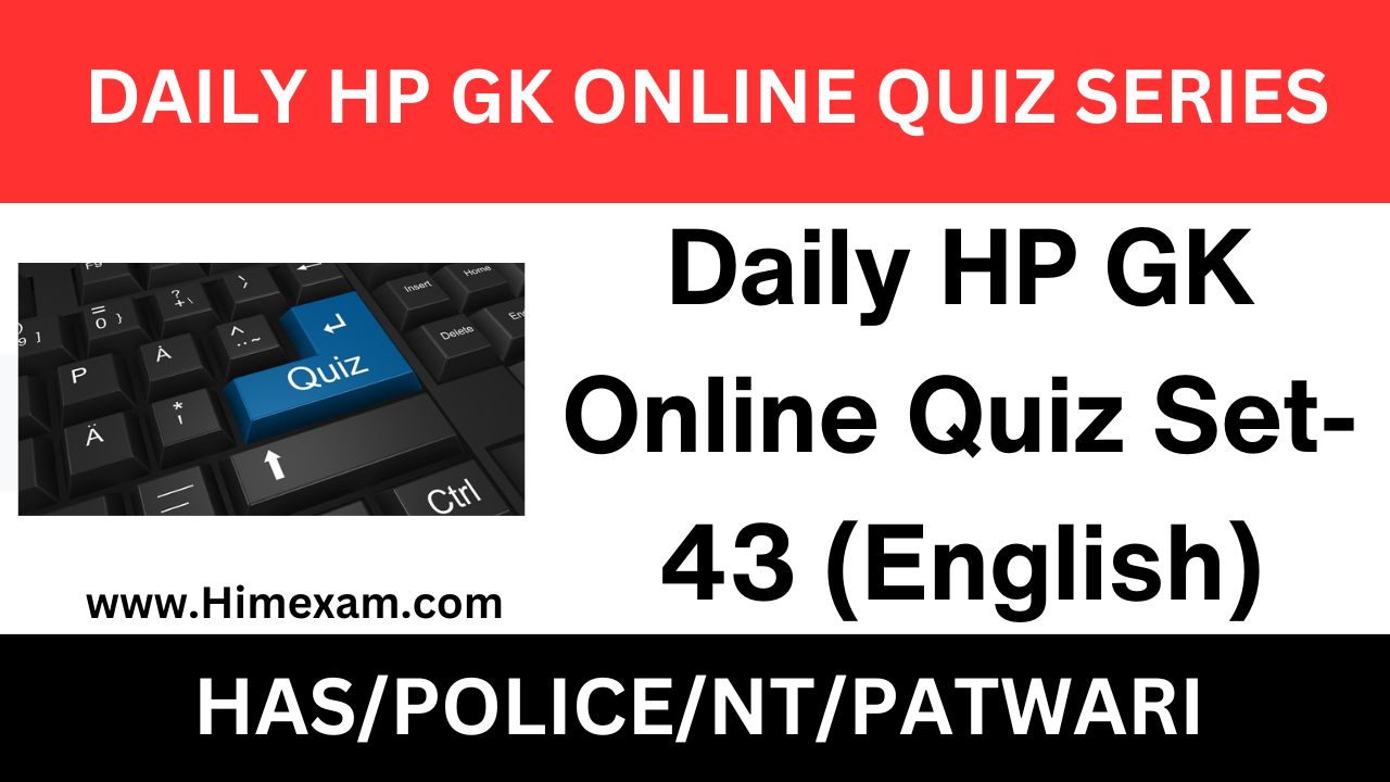 Daily HP GK Online Quiz Set-43 (English)