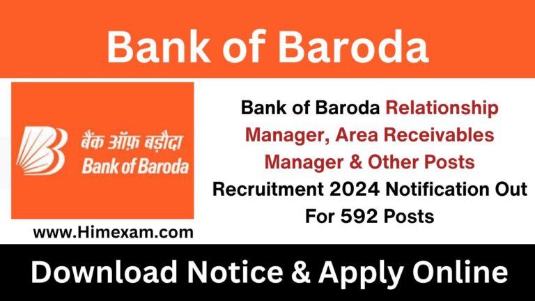 Bank of Baroda Relationship Manager, Area Receivables Manager & Other Posts Recruitment 2024 Notification Out For 592 Posts