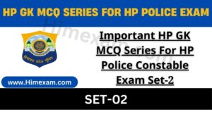 Important HP GK MCQ Series For HP Police Constable Exam Set-2