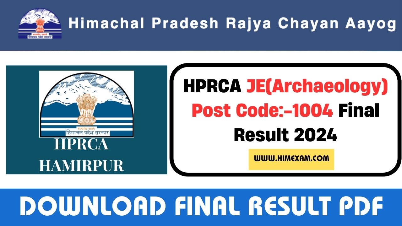 HPRCA JE(Archaeology) Post Code:-1004 Final Result 2024