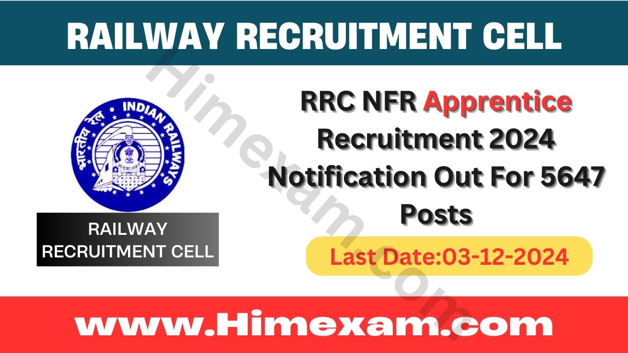 RRC NFR Apprentice Recruitment 2024 Notification Out For 5647 Posts