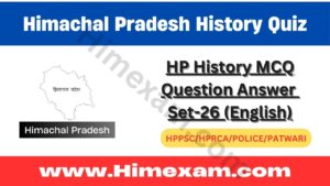 HP History MCQ Question Answer Set-26 (English)