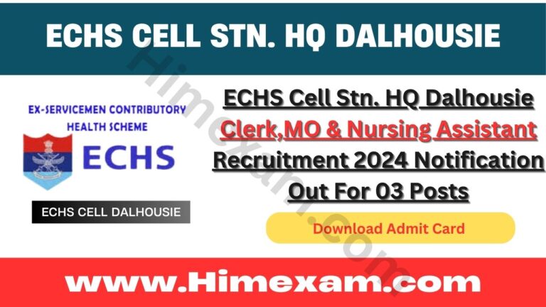 ECHS Cell Stn. HQ Dalhousie Clerk,MO & Nursing Assistant Recruitment 2024 Notification Out For 03 Posts