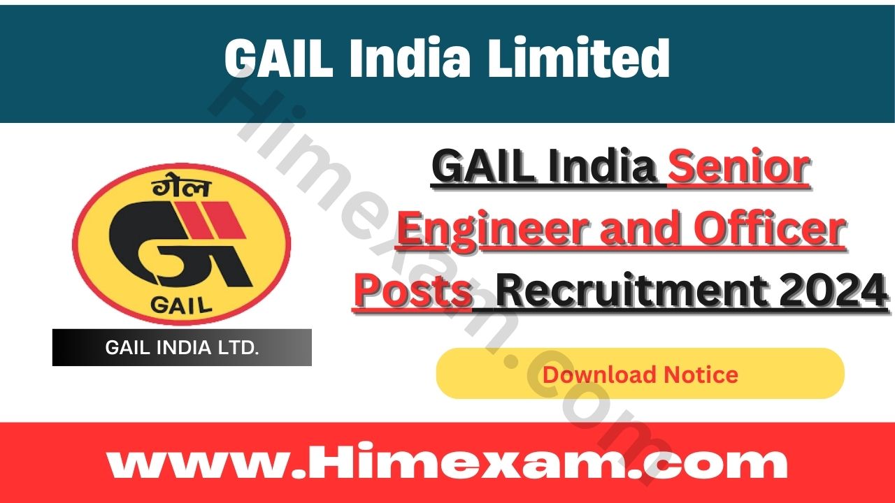 GAIL India Senior Engineer and Officer Posts Recruitment 2024