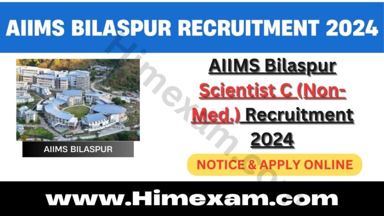 AIIMS Bilaspur Scientist C (Non-Med.) Recruitment 2024