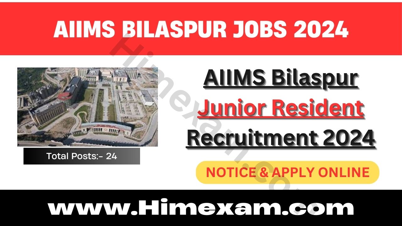 AIIMS Bilaspur Junior Resident Recruitment 2024