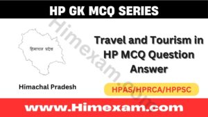 Travel and Tourism in HP MCQ Question Answer