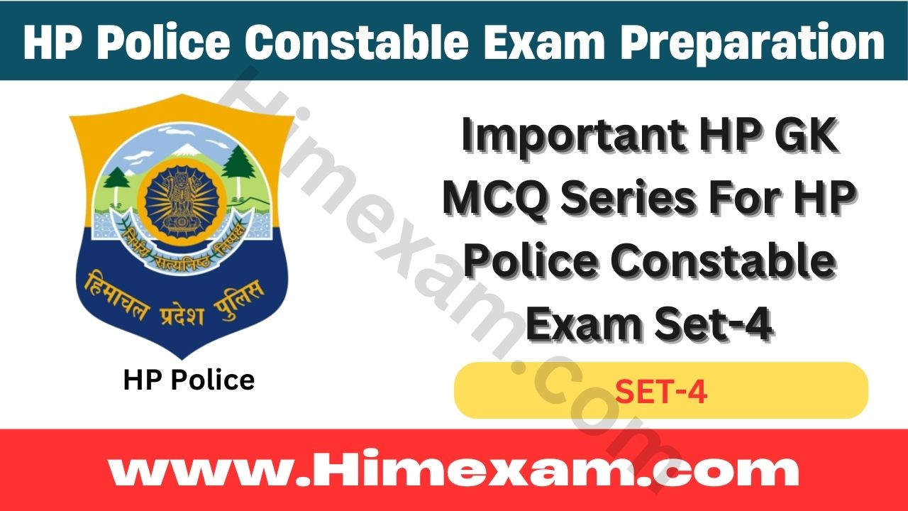 Important HP GK MCQ Series For HP Police Constable Exam Set-4