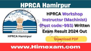 HPRCA Workshop Instructor (Machinist) (Post code:-993) Written Exam Result 2024 Out