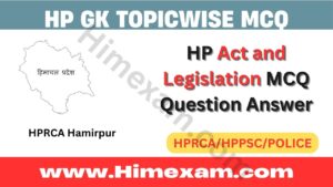 HP Act and Legislation MCQ Question Answer