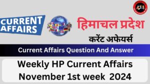 Weekly HP Current Affairs November 1st week 2024