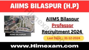 AIIMS Bilaspur Professor Recruitment 2024