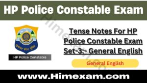 Tense Notes For HP Police Constable Exam Set-3:- General English