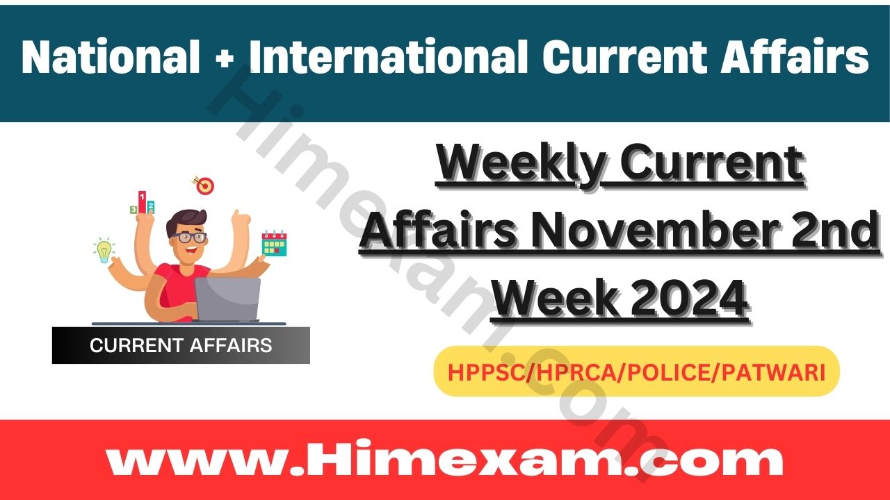 Weekly Current Affairs November 2nd Week 2024(National + International)