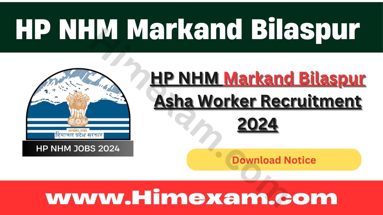 HP NHM Markand Bilaspur Asha Worker Recruitment 2024