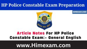 Article Notes For HP Police Constable Exam:- General English