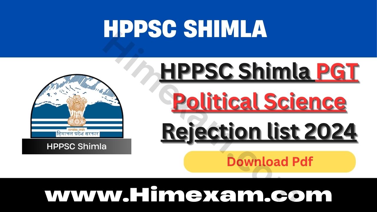 HPPSC Shimla PGT Political Science Rejection list 2024