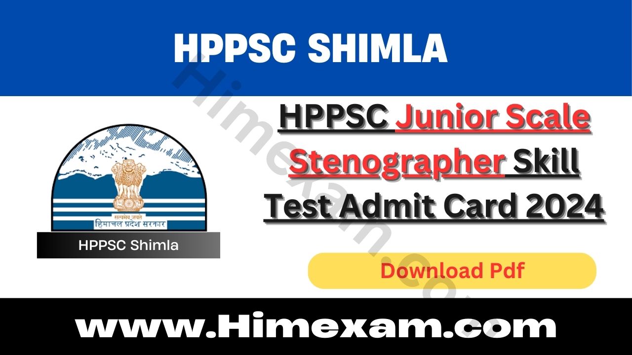 HPPSC Junior Scale Stenographer Skill Test Admit Card 2024