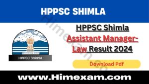 HPPSC Shimla Assistant Manager-Law Result 2024