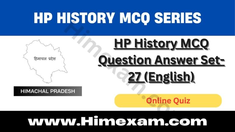 HP History MCQ Question Answer Set-27 (English)