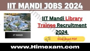 IIT Mandi Library Trainee Recruitment 2024